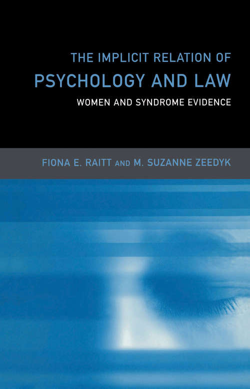 The Implicit Relation of Psychology and Law: Women and Syndrome Evidence