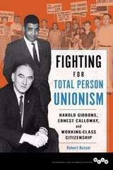 Book cover of Fighting for Total Person Unionism: Harold Gibbons, Ernest Calloway, and Working-Class Citizenship