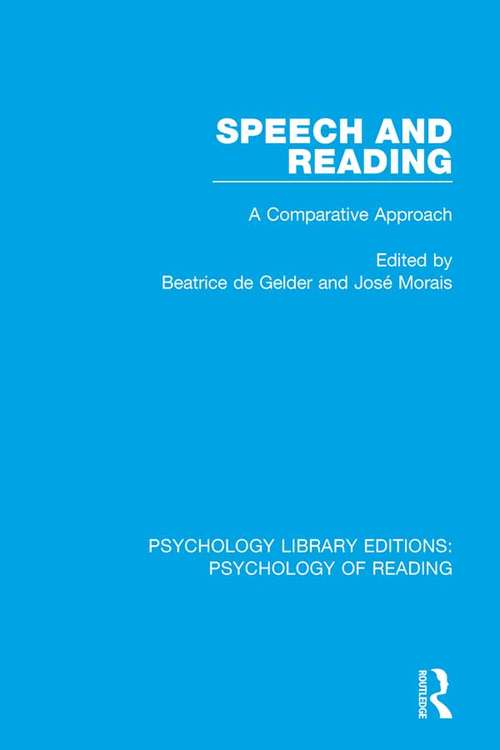 Speech and Reading: A Comparative Approach (Psychology Library Editions: Psychology of Reading #2)