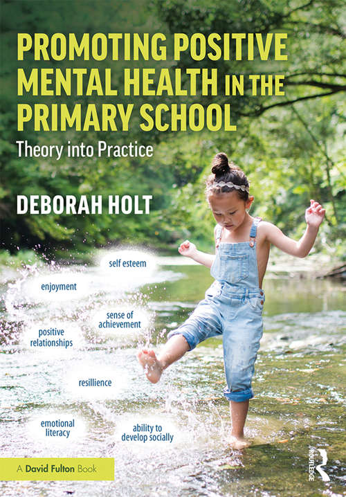 Promoting Positive Mental Health in the Primary School: Theory into Practice