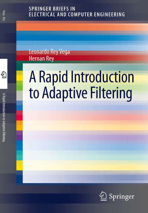 Book cover of A Rapid Introduction to Adaptive Filtering (SpringerBriefs in Electrical and Computer Engineering)