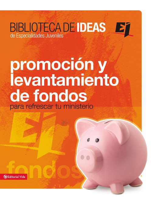 Book cover of Biblioteca de ideas: Promoción y levantamiento de fondos (Especialidades Juveniles / Biblioteca de Ideas)