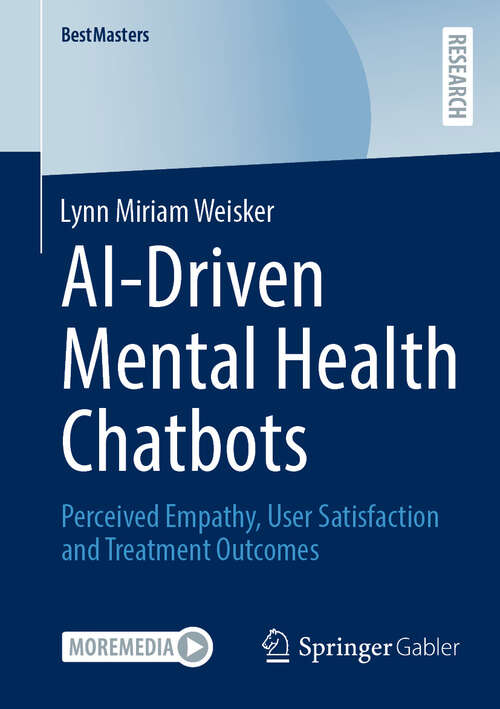 Book cover of AI-Driven Mental Health Chatbots: Perceived Empathy, User Satisfaction and Treatment Outcomes (BestMasters)