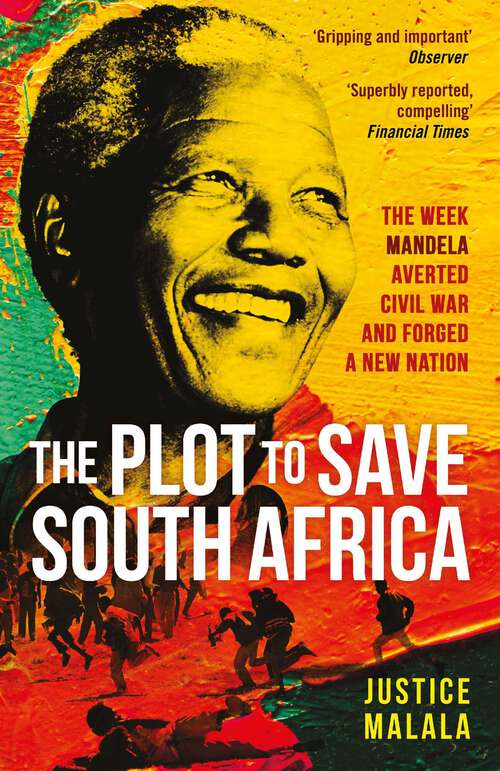 Book cover of The Plot to Save South Africa: The Week Mandela Averted Civil War and Forged a New Nation