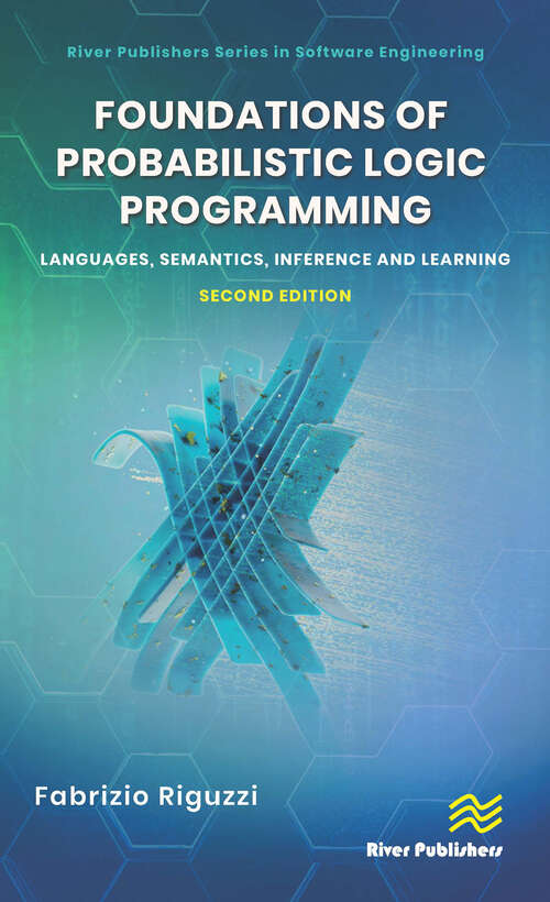 Book cover of Foundations of Probabilistic Logic Programming: Languages, Semantics, Inference and Learning (2)