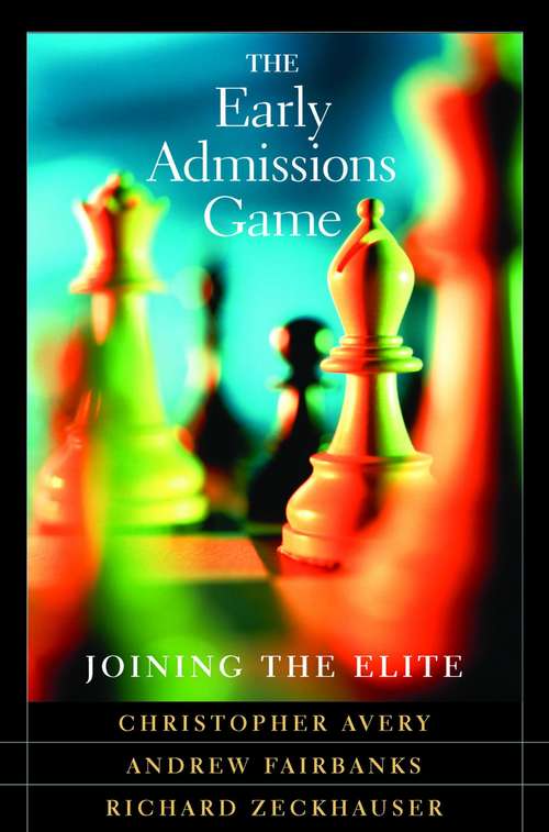 The Early Admissions Game: Joining The Elite, With A New Chapter