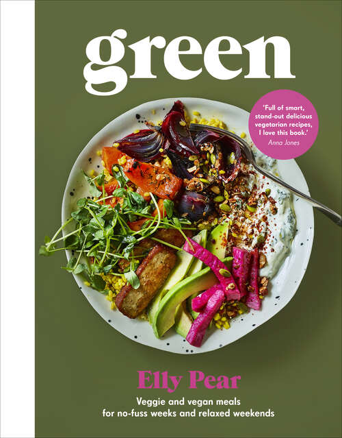 Book cover of Green: Veggie and vegan meals for no-fuss weeks and relaxed weekends