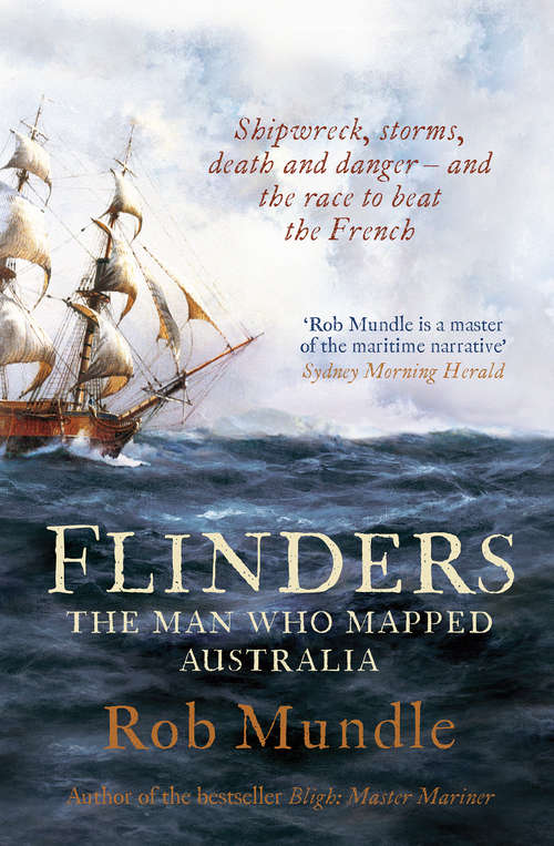 Book cover of Flinders: The Man Who Mapped Australia
