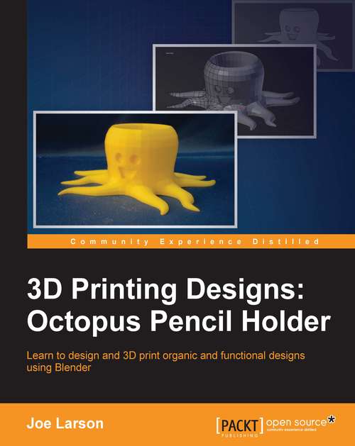 Book cover of 3D Printing Designs: Octopus Pencil Holder