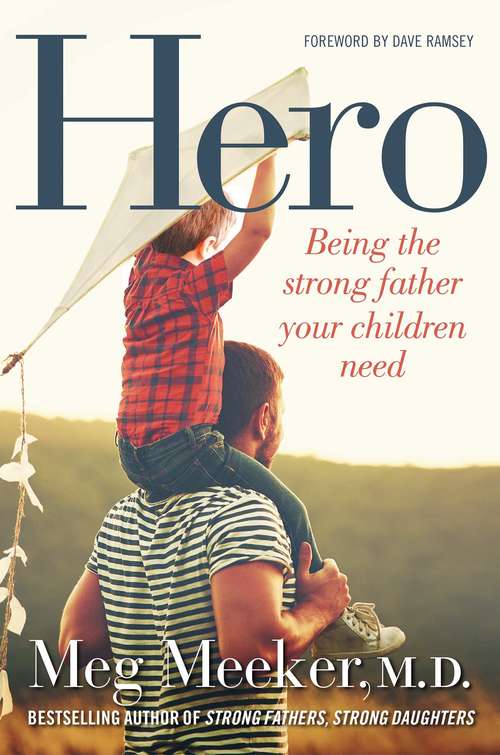 Book cover of Hero: Being the Strong Father Your Children Need