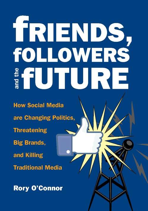 Book cover of Friends, Followers and the Future