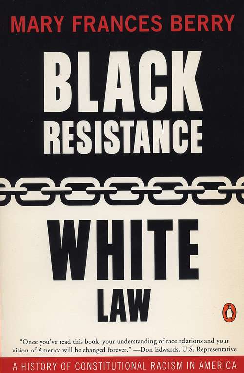 Black Resistance, White Law: A History of Constitutional Racism in America