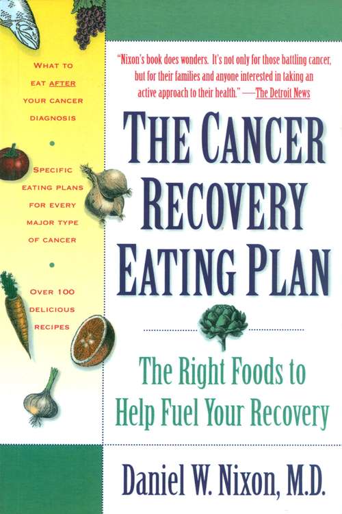 Book cover of The Cancer Recovery Eating Plan: The Right Foods to Help Fuel Your Recovery