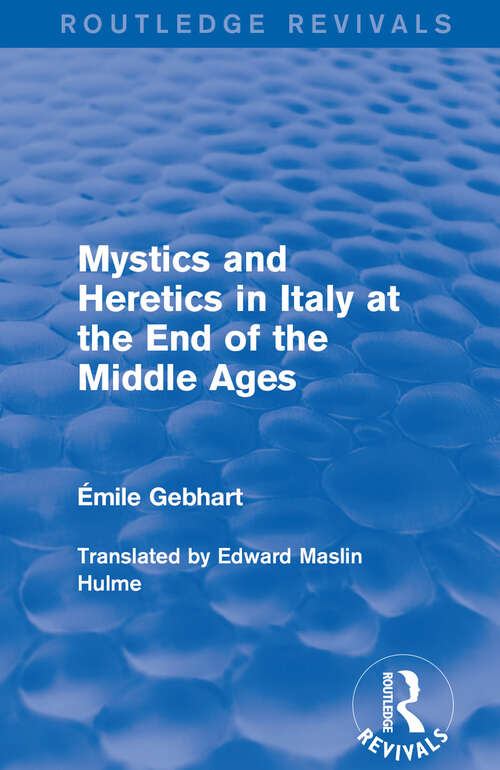 Book cover of Mystics and Heretics in Italy at the End of the Middle Ages (Routledge Revivals)