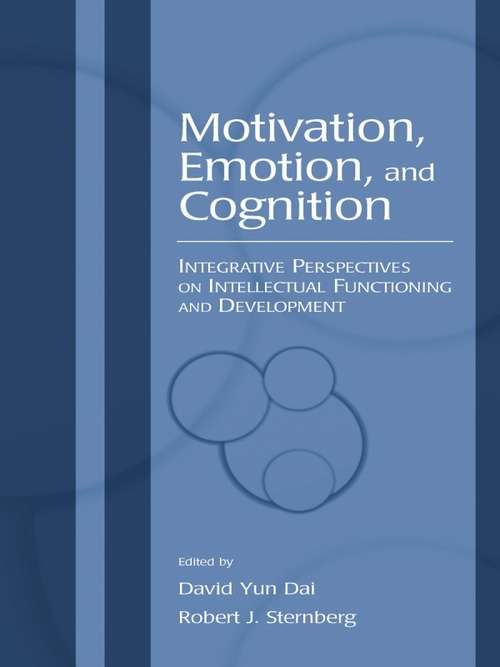 Motivation, Emotion, and Cognition: Integrative Perspectives on Intellectual Functioning and Development (Educational Psychology Series)