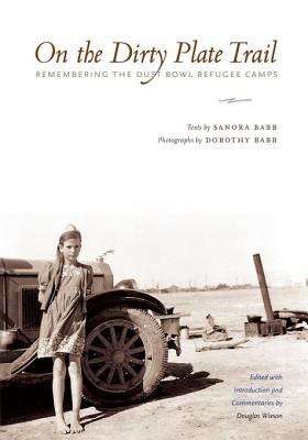 Book cover of On the Dirty Plate Trail: Remembering the Dust Bowl Refugee Camps