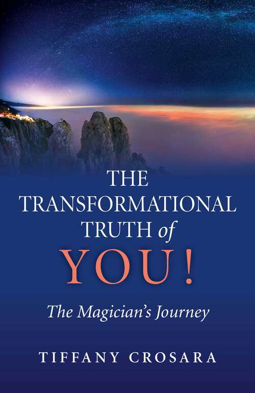 Book cover of The Transformational Truth of YOU!: The Magician's Journey