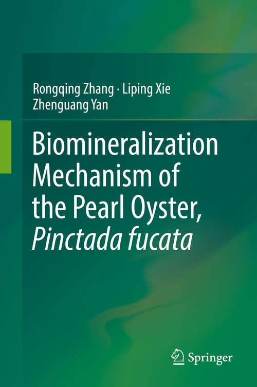 Biomineralization Mechanism of the Pearl Oyster,
        Pinctada fucata