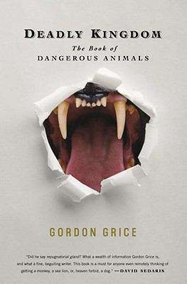 Book cover of Deadly Kingdom: The Book of Dangerous Animals