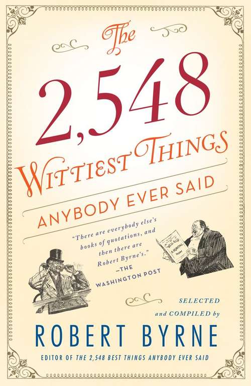 Book cover of The 2,548 Wittiest Things Anybody Ever Said