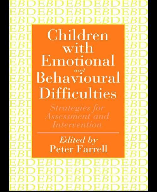 Children With Emotional And Behavioural Difficulties: Strategies For Assessment And Intervention