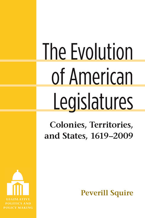 Book cover of The Evolution of American Legislatures: Colonies, Territories, and States, 1619-2009