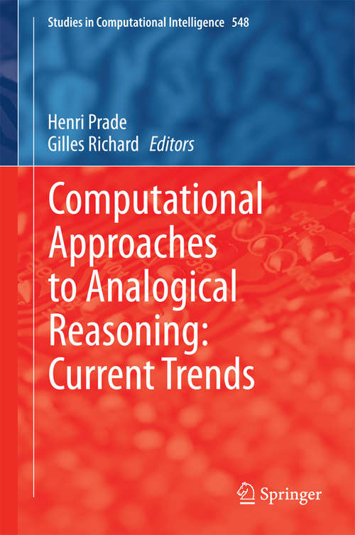 Computational Approaches to Analogical Reasoning: Current Trends (Studies in Computational Intelligence #548)