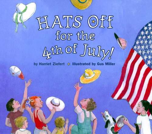 Book cover of Hats Off for the Fourth of July!