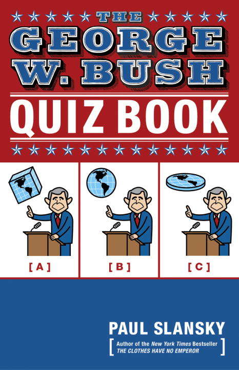 Book cover of The George W. Bush Quiz Book