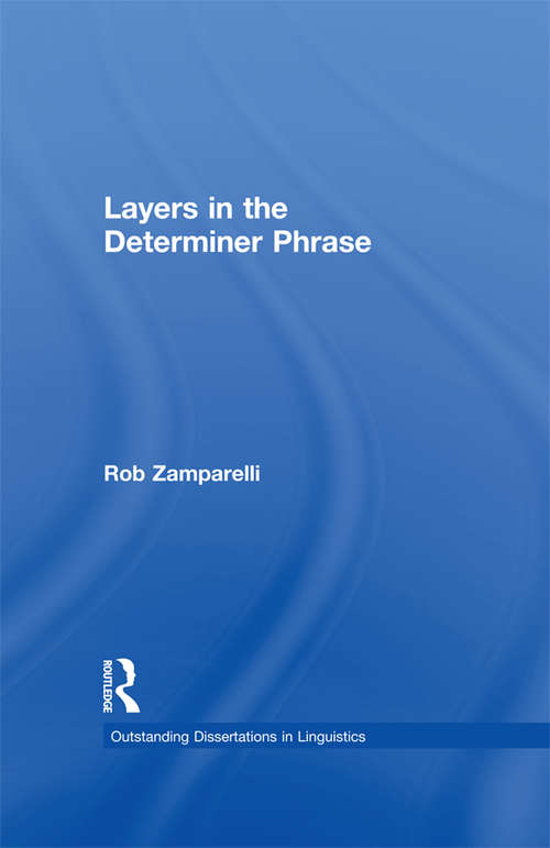 Book cover of Layers in the Determiner Phrase (Outstanding Dissertations in Linguistics)