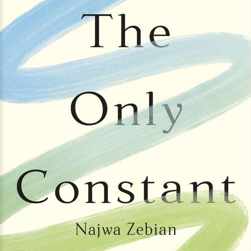 Book cover of The Only Constant: A Guide to Embracing Change and Leading an Authentic Life