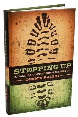 Book cover of Stepping Up: A Call to Courageous Manhood