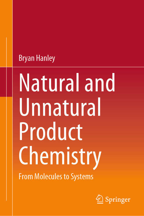 Book cover of Natural and Unnatural Product Chemistry: From Molecules to Systems