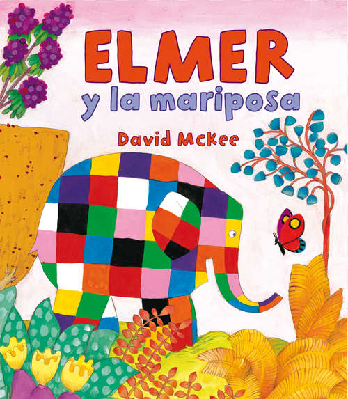 Book cover of Elmer y la mariposa (Elmer. Primeras lecturas #3)