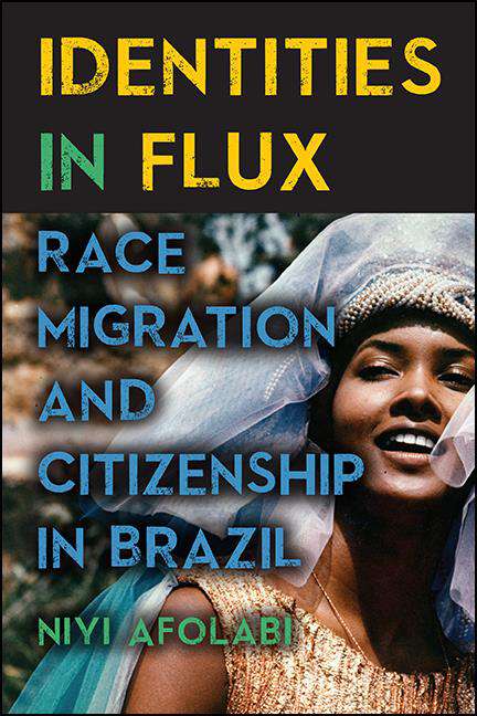 Book cover of Identities in Flux: Race, Migration, and Citizenship in Brazil (SUNY series, Afro-Latinx Futures)