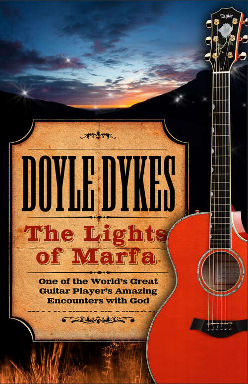 Book cover of The Lights of Marfa (Enhanced Version): One of the World's Great Guitar Player's Amazing Encounters with God (New Edition)