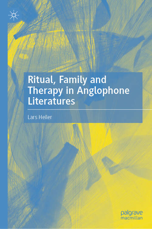 Book cover of Ritual, Family and Therapy in Anglophone Literatures