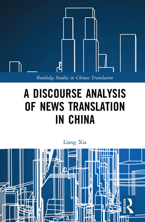 Book cover of A Discourse Analysis of News Translation in China (Routledge Studies in Chinese Translation)