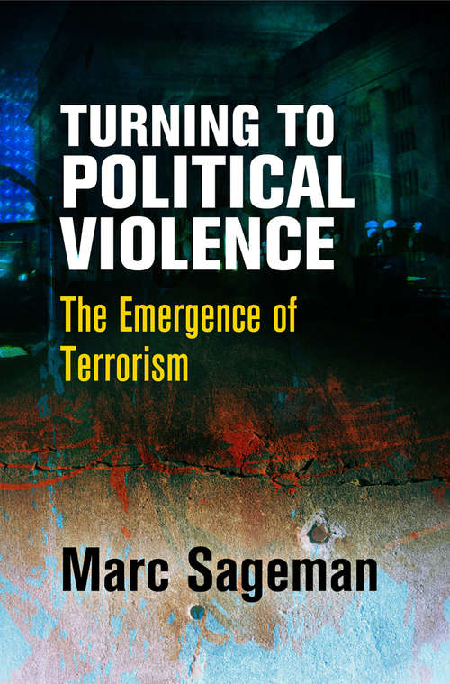 Book cover of Turning to Political Violence: The Emergence of Terrorism