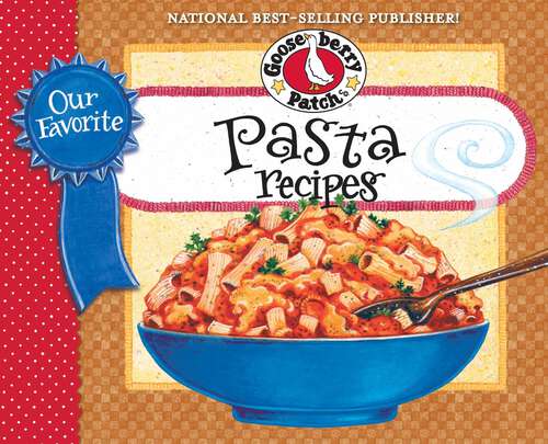 Book cover of Our Favorite Pasta Recipes Cookbook: Over 60 of Our Favorite Pasta Recipes, with Handy Tips!