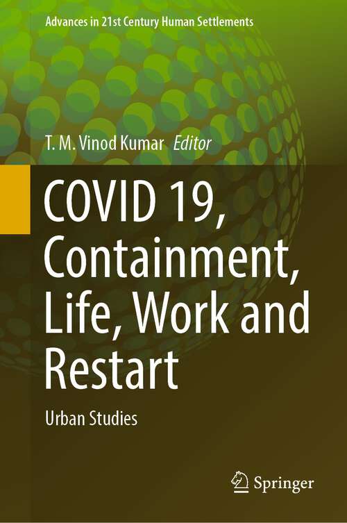 COVID 19, Containment, Life, Work and Restart: Urban Studies (Advances in 21st Century Human Settlements)