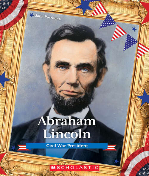 Book cover of Abraham Lincoln: Civil War President (Presidential Biographies)