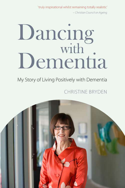 Dancing with Dementia: My Story of Living Positively with Dementia