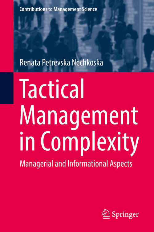 Book cover of Tactical Management in Complexity: Managerial and Informational Aspects (1st ed. 2020) (Contributions to Management Science)