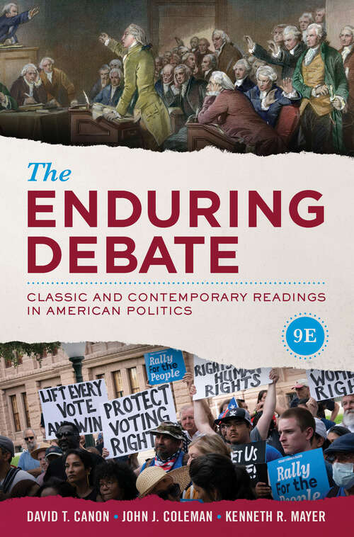 The Enduring Debate (Ninth Edition): Classic And Contemporary Readings In American Politics