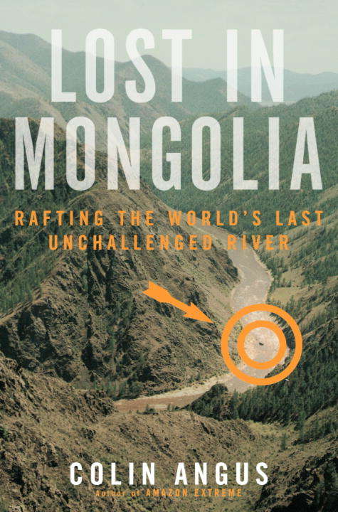 Book cover of Lost in Mongolia: Rafting the World's Last Unchallenged River