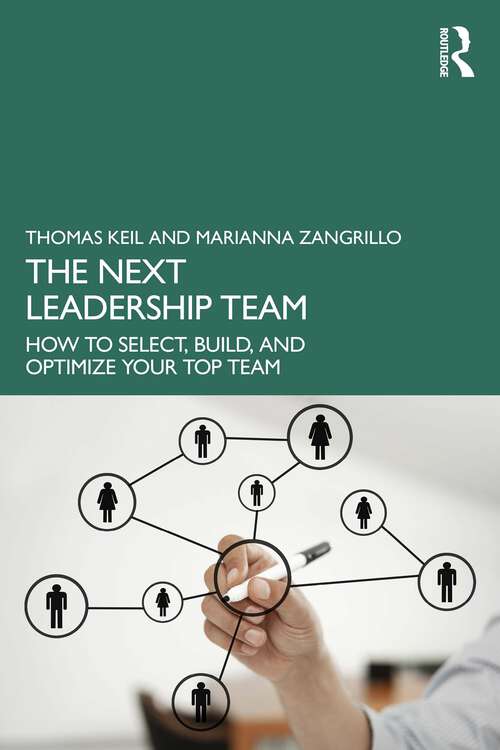 Book cover of The Next Leadership Team: How to Select, Build, and Optimize Your Top Team