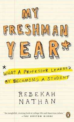 Book cover of My Freshman Year: What a Professor Learned By Becoming a Student