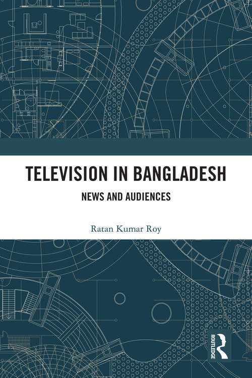 Book cover of Television in Bangladesh: News and Audiences