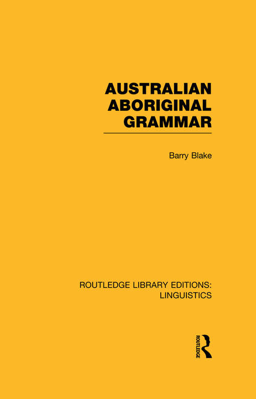 Book cover of Australian Aboriginal Grammar: Linguistics: Australian Aboriginal Grammar (Routledge Library Editions: Linguistics)